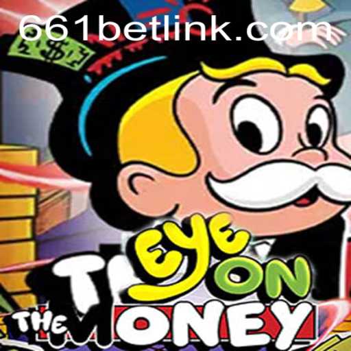 EyeOnTheMoney: A Thrilling Experience with 661bet.COM